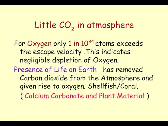 Little CO2 in atmosphere For Oxygen only 1 in 1084 atoms