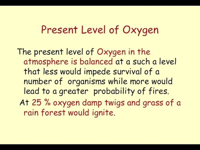 Present Level of Oxygen The present level of Oxygen in the