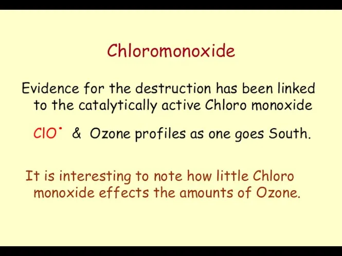 Chloromonoxide Evidence for the destruction has been linked to the catalytically
