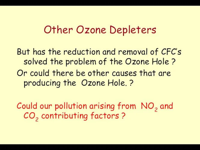 Other Ozone Depleters But has the reduction and removal of CFC’s