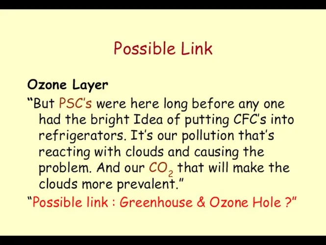 Possible Link Ozone Layer “But PSC’s were here long before any