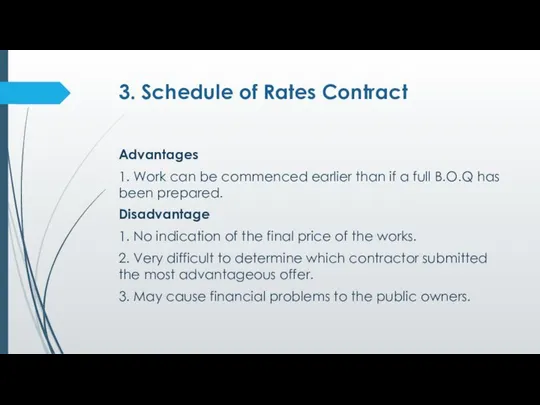 3. Schedule of Rates Contract Advantages 1. Work can be commenced