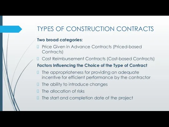 TYPES OF CONSTRUCTION CONTRACTS Two broad categories: Price Given in Advance