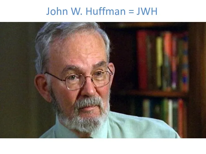 John W. Huffman = JWH