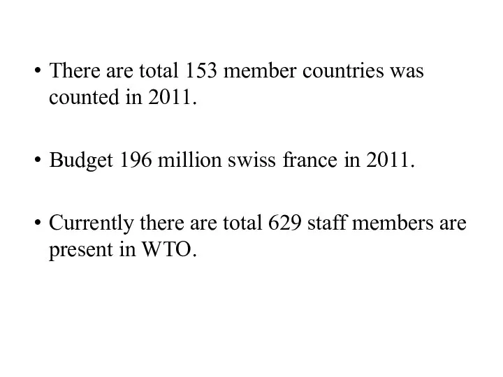 There are total 153 member countries was counted in 2011. Budget