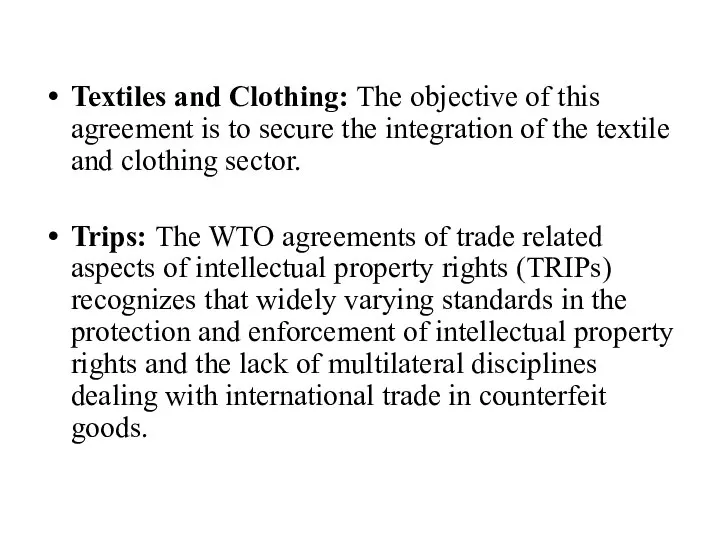 Textiles and Clothing: The objective of this agreement is to secure