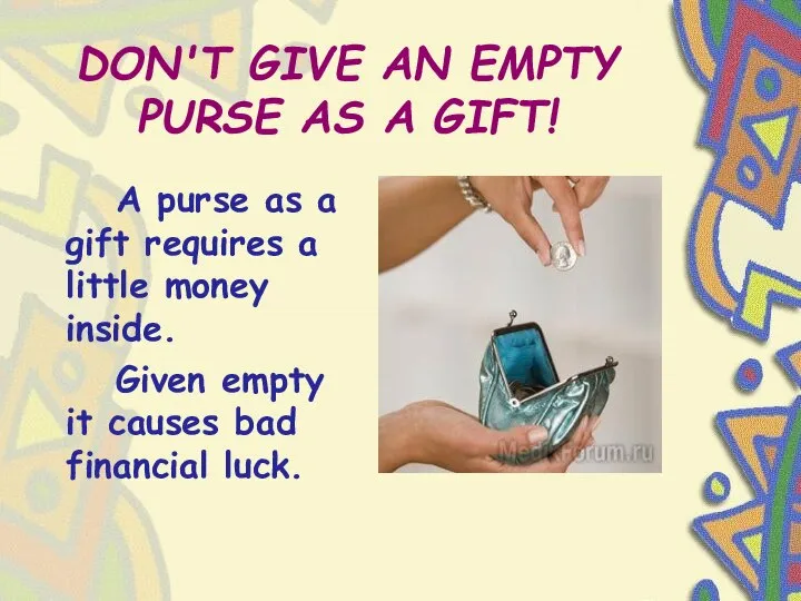 DON'T GIVE AN EMPTY PURSE AS A GIFT! A purse as