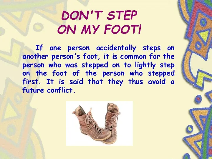 DON'T STEP ON MY FOOT! If one person accidentally steps on