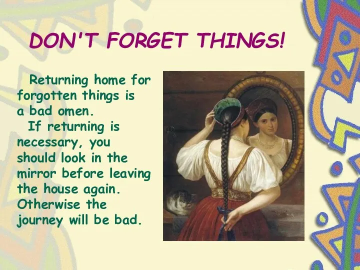 DON'T FORGET THINGS! Returning home for forgotten things is a bad