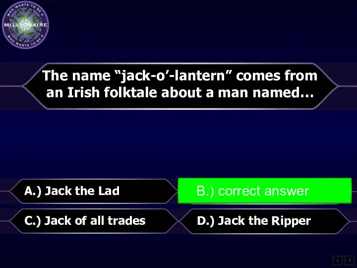 The name “jack-o’-lantern” comes from an Irish folktale about a man