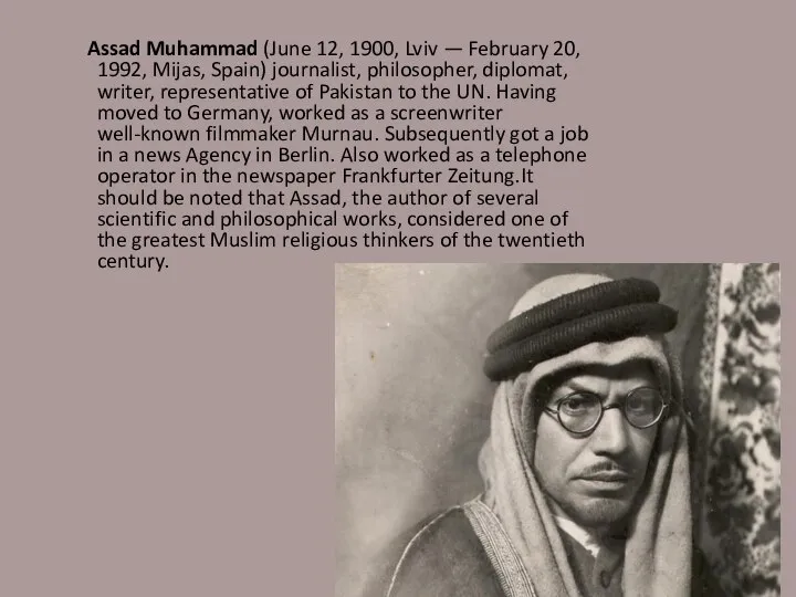 Assad Muhammad (June 12, 1900, Lviv — February 20, 1992, Mijas,