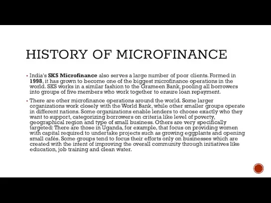 HISTORY OF MICROFINANCE India's SKS Microfinance also serves a large number