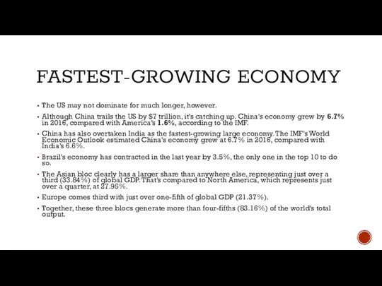 FASTEST-GROWING ECONOMY The US may not dominate for much longer, however.