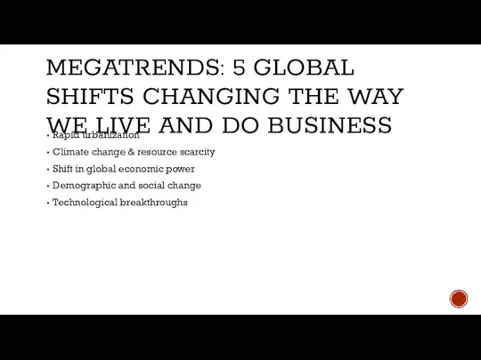 MEGATRENDS: 5 GLOBAL SHIFTS CHANGING THE WAY WE LIVE AND DO