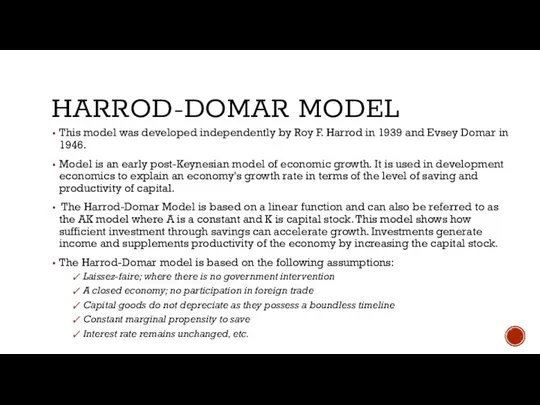 HARROD-DOMAR MODEL This model was developed independently by Roy F. Harrod