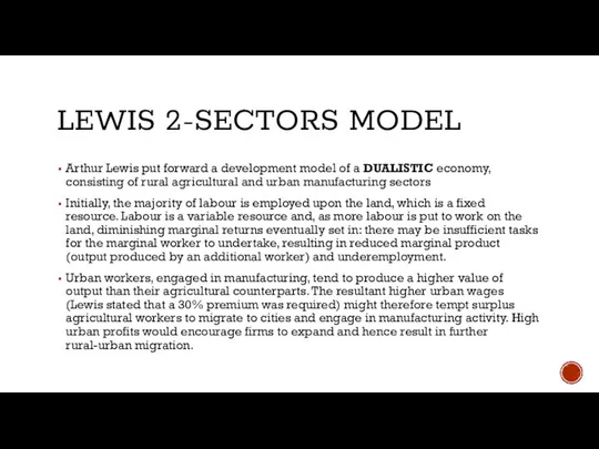 LEWIS 2-SECTORS MODEL Arthur Lewis put forward a development model of