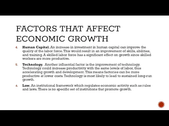 FACTORS THAT AFFECT ECONOMIC GROWTH Human Capital. An increase in investment