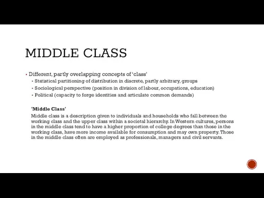 MIDDLE CLASS Different, partly overlapping concepts of ‘class’ Statistical partitioning of