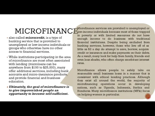 MICROFINANCE also called microcredit​, is a type of banking service that