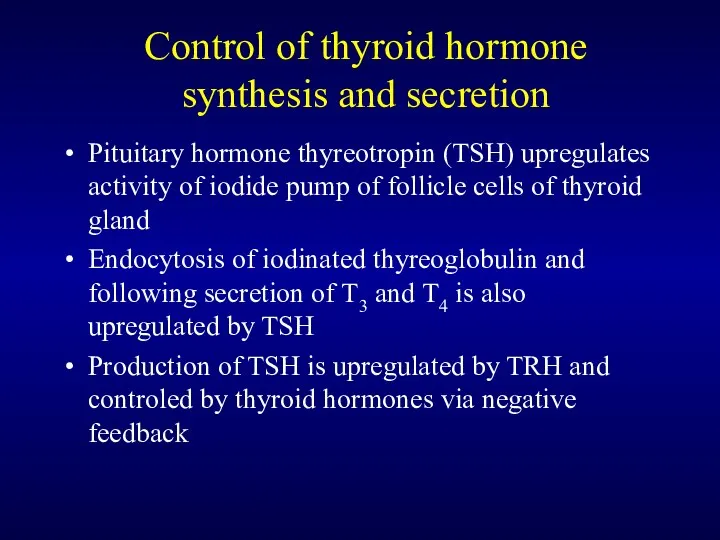 Control of thyroid hormone synthesis and secretion Pituitary hormone thyreotropin (TSH)