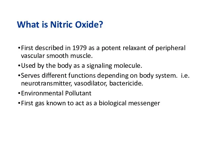 What is Nitric Oxide? First described in 1979 as a potent