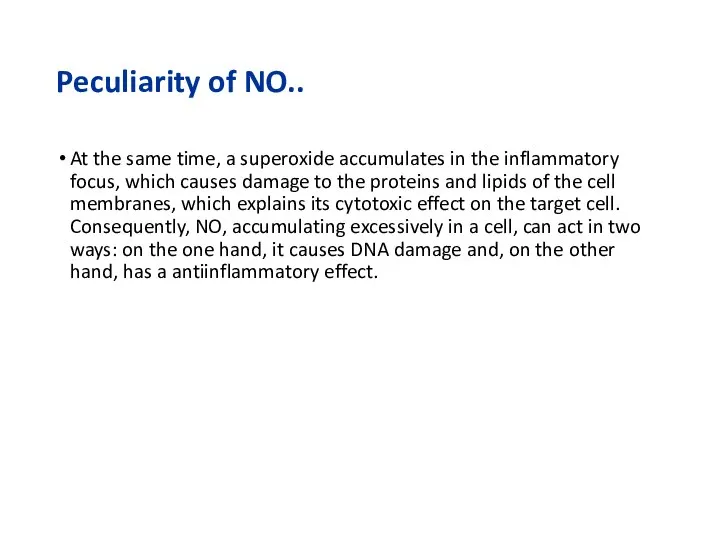 Peculiarity of NO.. At the same time, a superoxide accumulates in