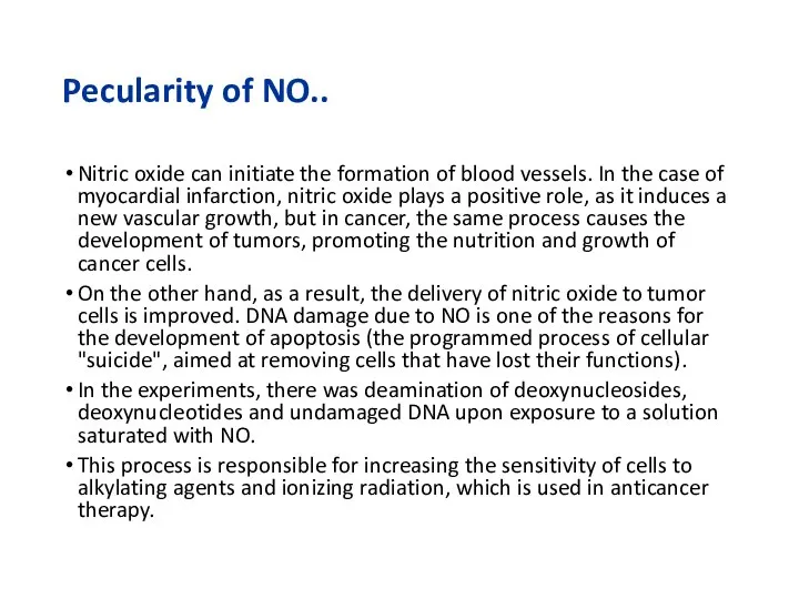 Pecularity of NO.. Nitric oxide can initiate the formation of blood