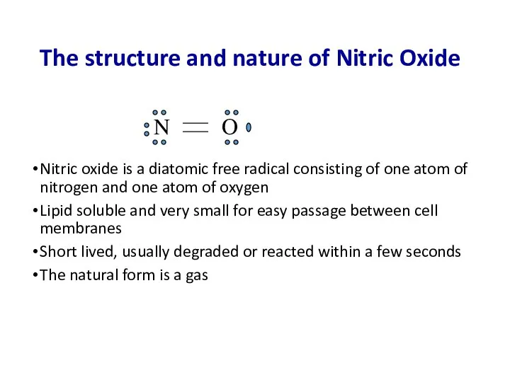 The structure and nature of Nitric Oxide Nitric oxide is a