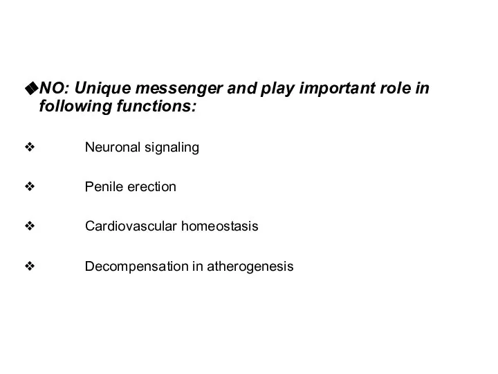 NO: Unique messenger and play important role in following functions: Neuronal