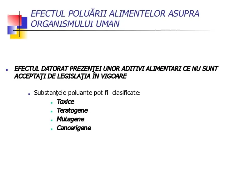 EFECTUL POLUĂRII ALIMENTELOR ASUPRA ORGANISMULUI UMAN EFECTUL DATORAT PREZENŢEI UNOR ADITIVI