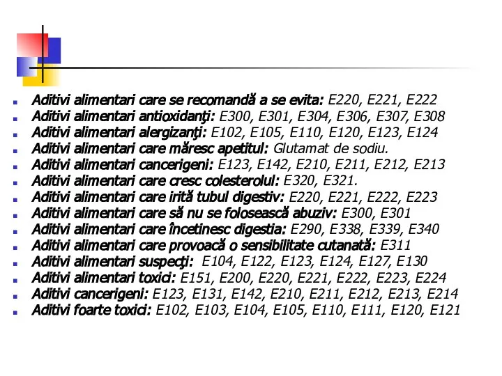 Aditivi alimentari care se recomandă a se evita: E220, E221, E222