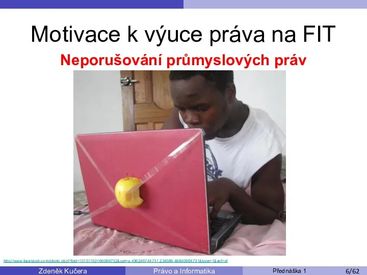 Zdeněk Kučera Přednáška 1 Právo a Informatika /11 Motivace k výuce