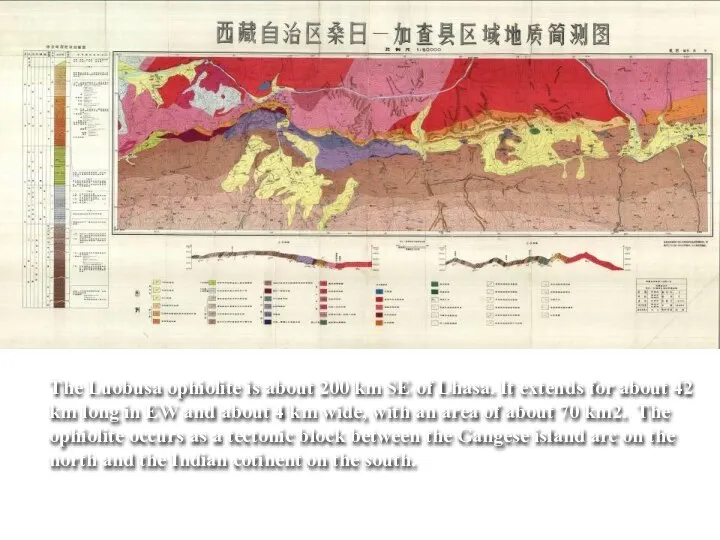 The Luobusa ophiolite is about 200 km SE of Lhasa. It