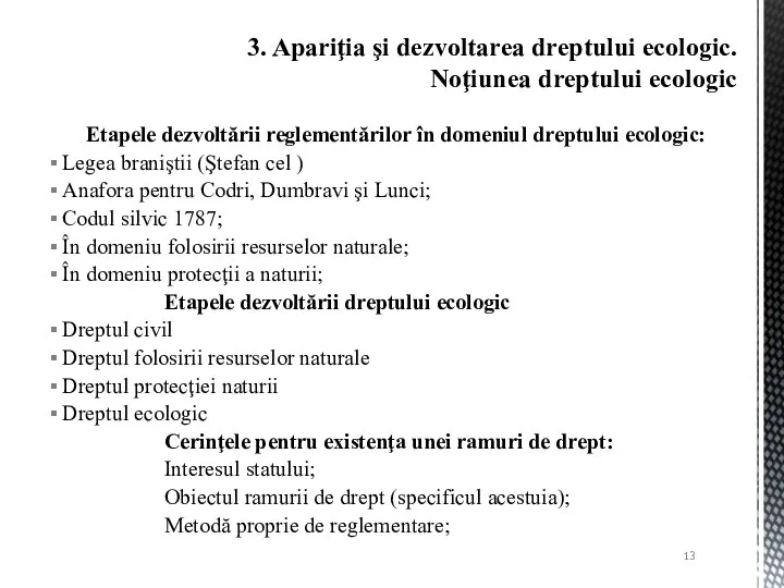 Etapele dezvoltării reglementărilor în domeniul dreptului ecologic: Legea braniştii (Ştefan cel