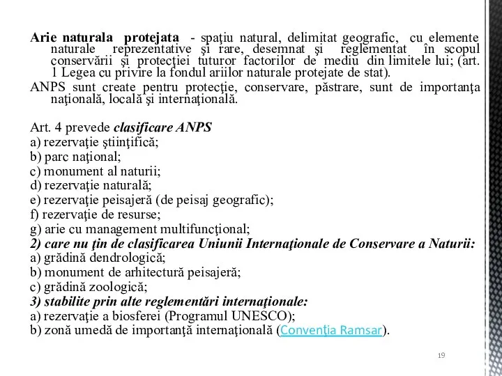 Arie naturala protejata - spaţiu natural, delimitat geografic, cu elemente naturale