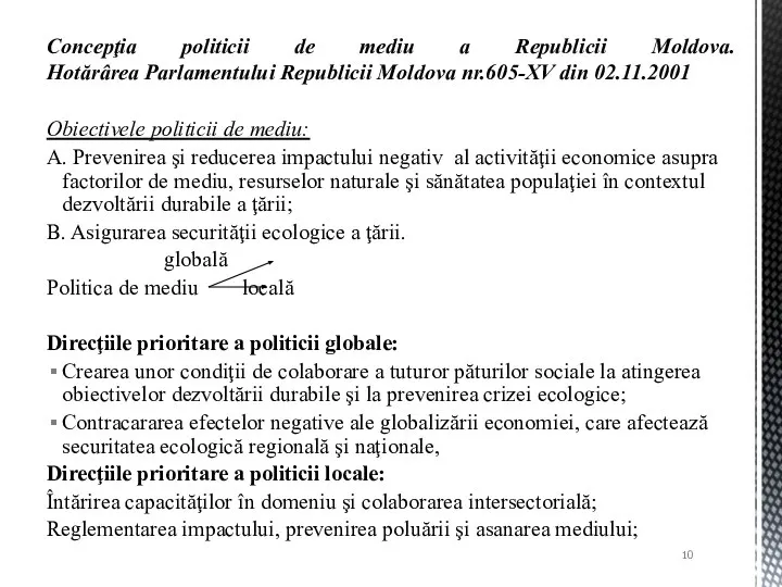 Obiectivele politicii de mediu: A. Prevenirea şi reducerea impactului negativ al