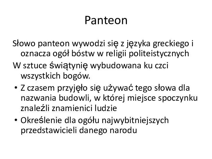 Panteon Słowo panteon wywodzi się z języka greckiego i oznacza ogół