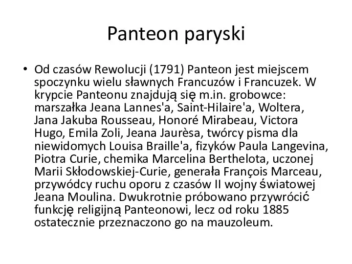 Panteon paryski Od czasów Rewolucji (1791) Panteon jest miejscem spoczynku wielu