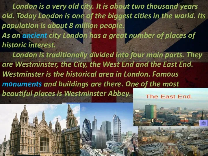 London is a very old city. It is about two thousand