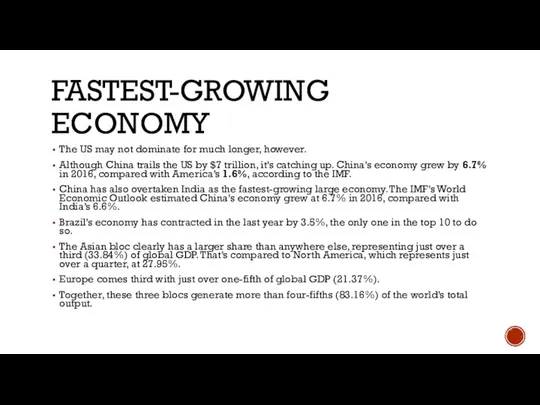 FASTEST-GROWING ECONOMY The US may not dominate for much longer, however.