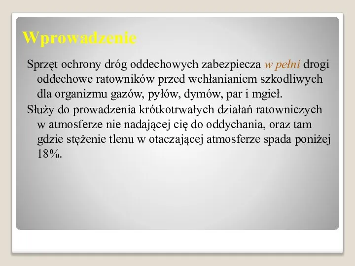 Wprowadzenie Sprzęt ochrony dróg oddechowych zabezpiecza w pełni drogi oddechowe ratowników