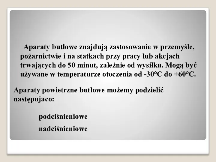 Aparaty butlowe znajdują zastosowanie w przemyśle, pożarnictwie i na statkach przy