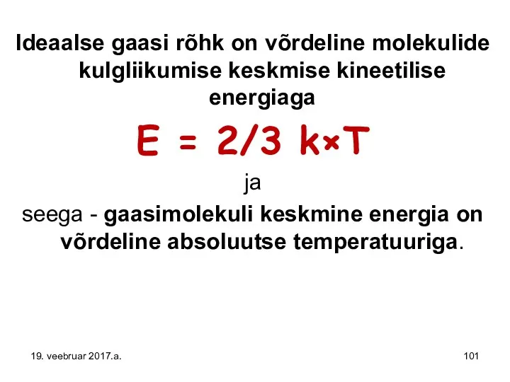 Ideaalse gaasi rõhk on võrdeline molekulide kulgliikumise keskmise kineetilise energiaga E
