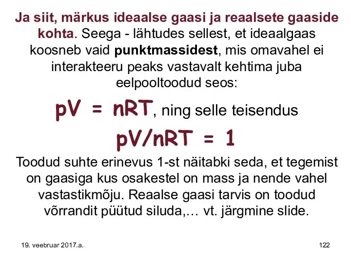 Ja siit, märkus ideaalse gaasi ja reaalsete gaaside kohta. Seega -