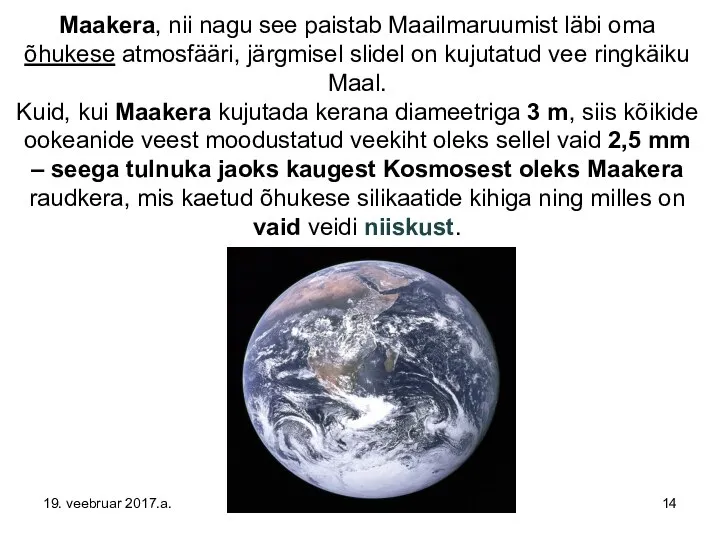 Maakera, nii nagu see paistab Maailmaruumist läbi oma õhukese atmosfääri, järgmisel