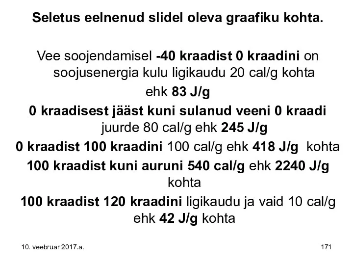 Seletus eelnenud slidel oleva graafiku kohta. Vee soojendamisel -40 kraadist 0