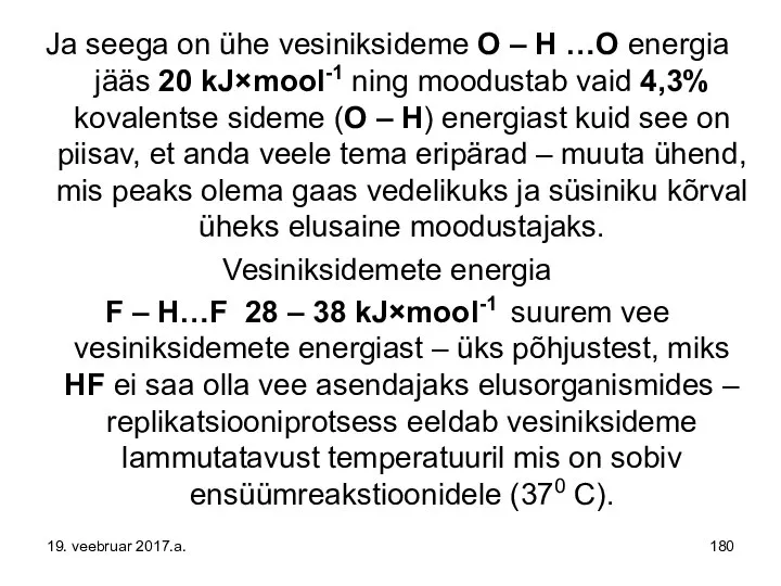 Ja seega on ühe vesiniksideme O – H …O energia jääs