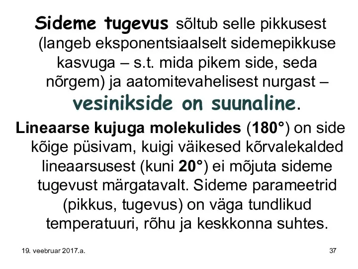 Sideme tugevus sõltub selle pikkusest (langeb eksponentsiaalselt sidemepikkuse kasvuga – s.t.