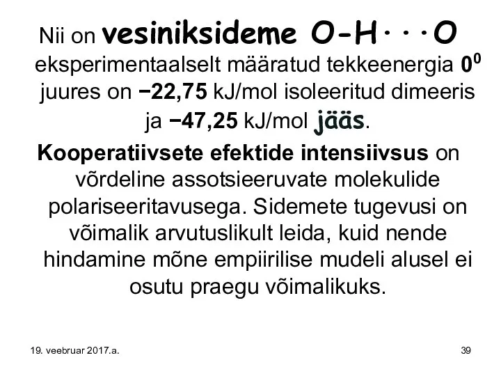 Nii on vesiniksideme O-H···O eksperimentaalselt määratud tekkeenergia 00 juures on −22,75
