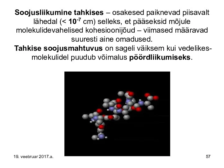 Soojusliikumine tahkises – osakesed paiknevad piisavalt lähedal ( 19. veebruar 2017.a.